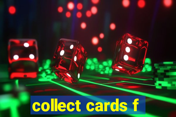 collect cards f